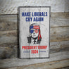 Make Liberals Cry trump 2024 Rustic Wood Sign