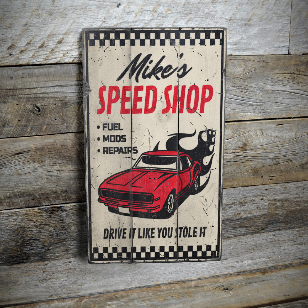 Drive it Like You Stole It Speed Shop Wood Sign