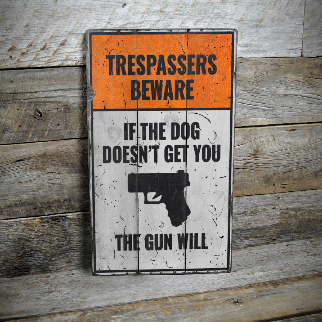 If the Dog Doesnt Get You 2nd Amendment Wood Sign