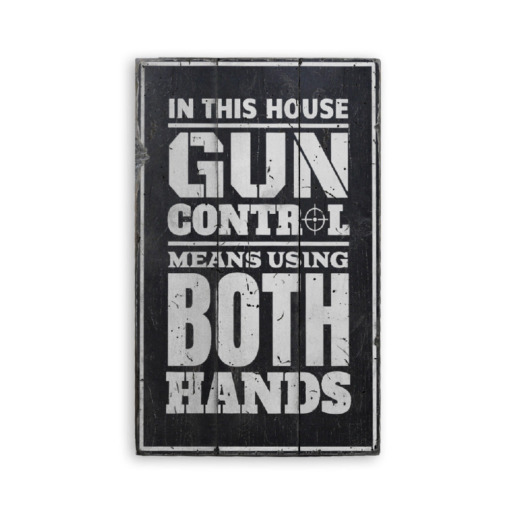 Gun Control Means Using Both Hands Wood Sign