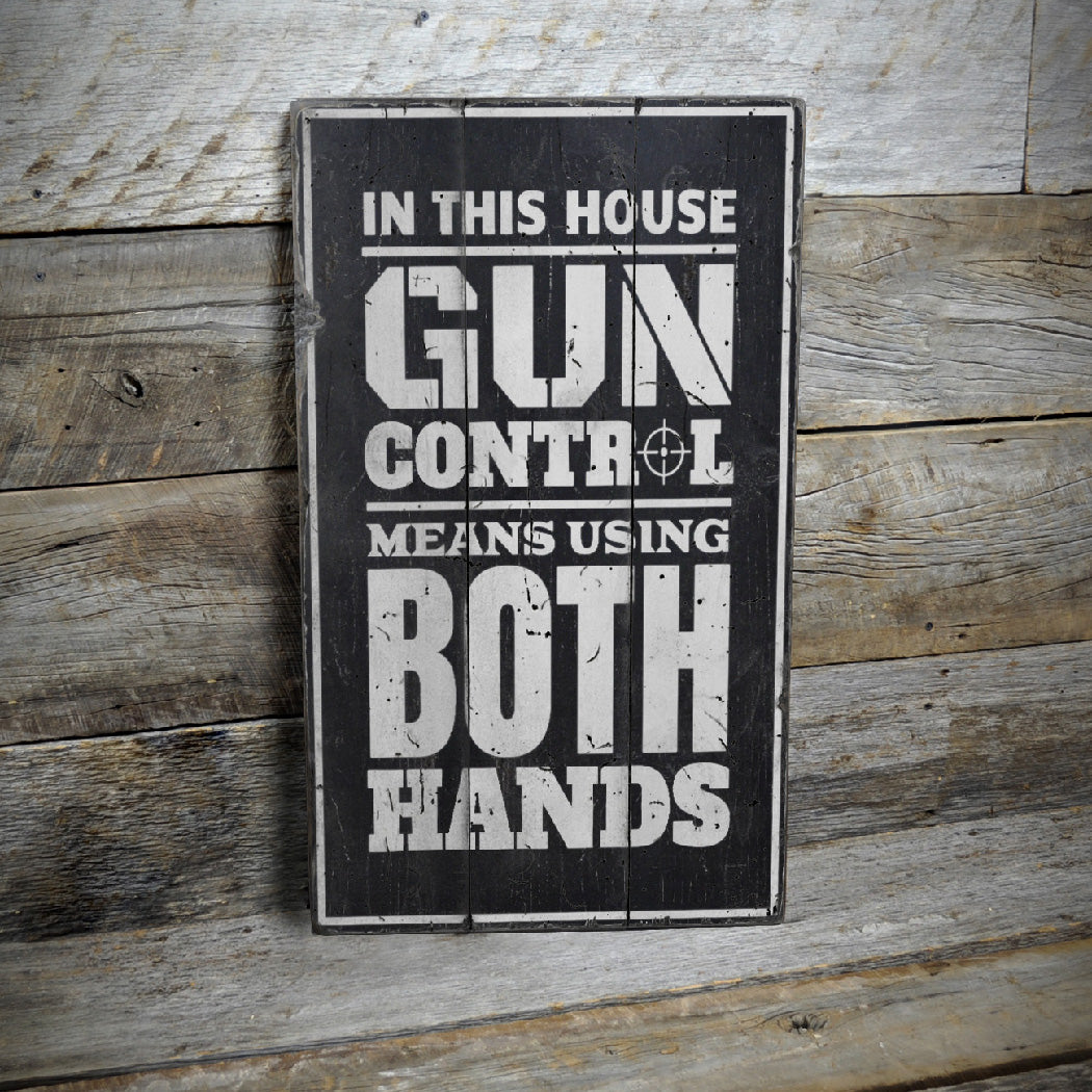 Gun Control Means Using Both Hands Wood Sign