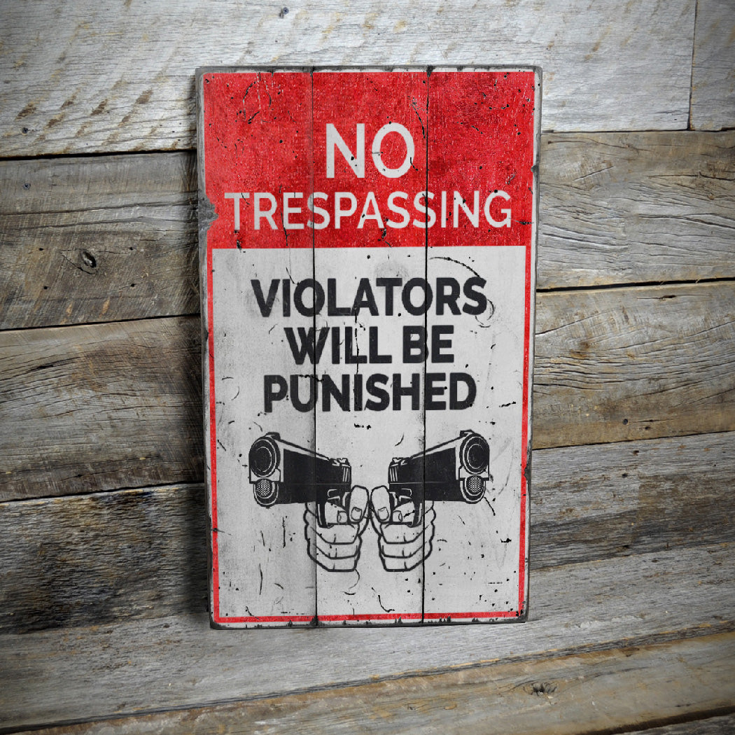 No Trespassing Violators Will be Punished Wood Sign