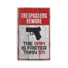 The 9mm is Faster Than 911 Trespassers Wood Sign