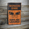 Trespassers Beware Guns are Loaded Wood Sign