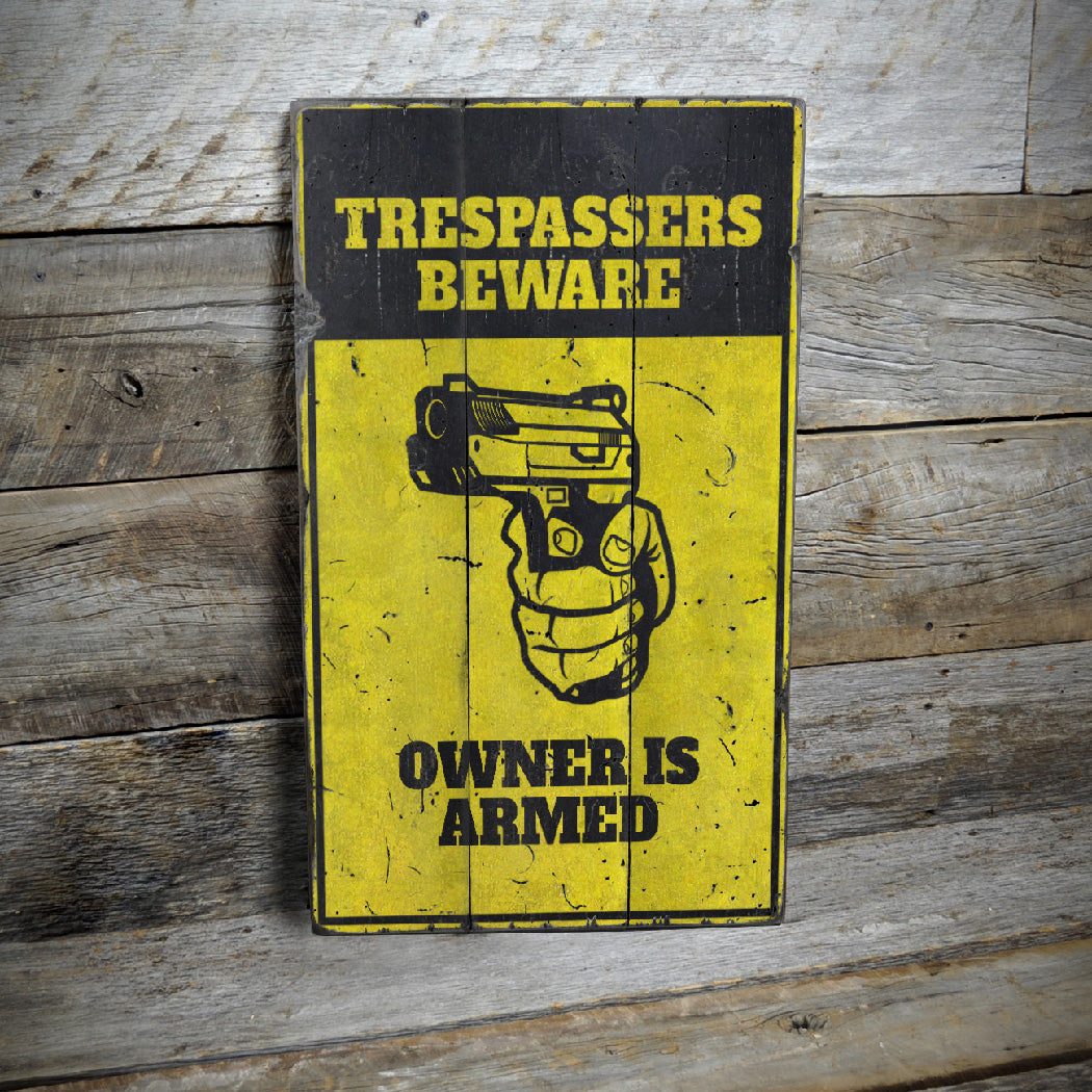 Trespassers Beware Owner Armed Wood Sign