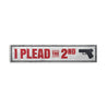 I Plead the 2nd Amendment Rustic Wood Sign