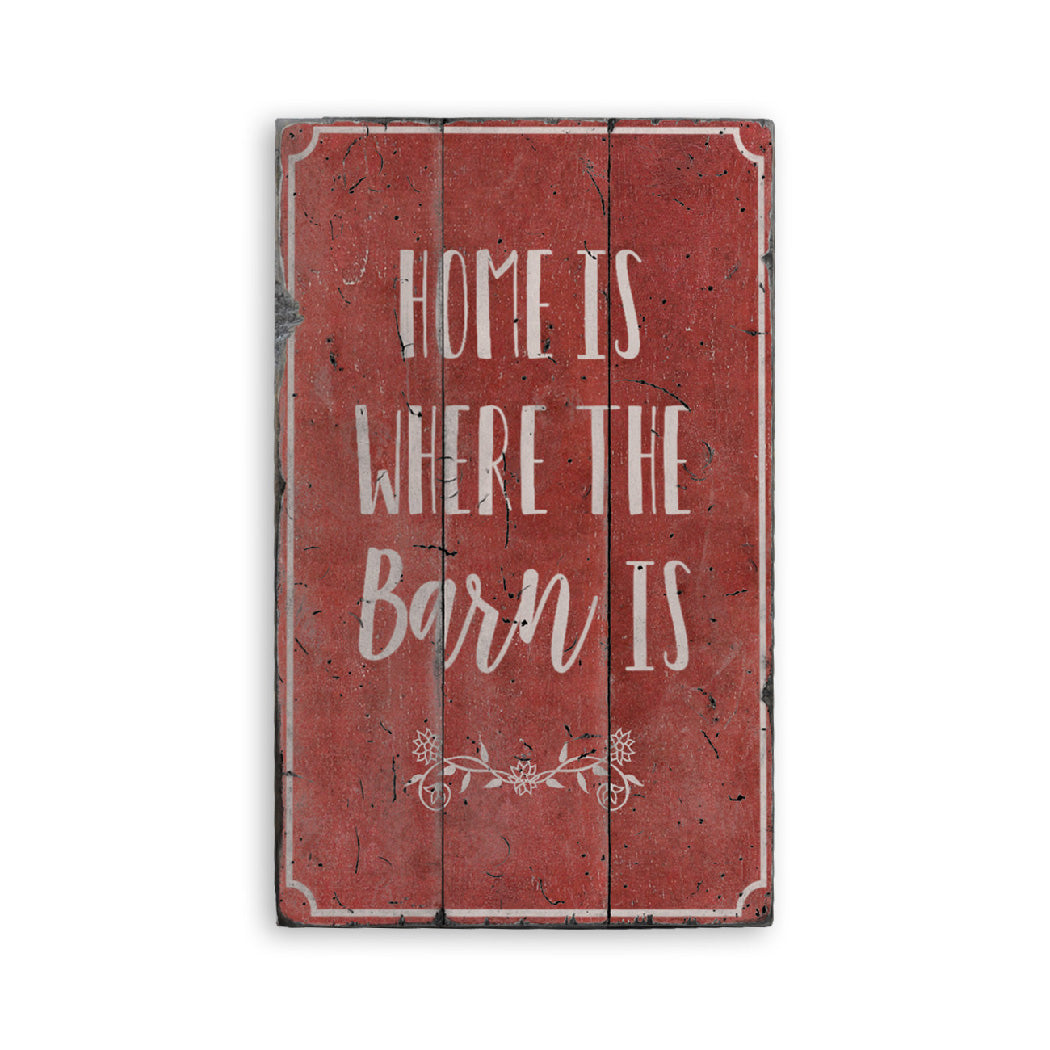 Home is Where the Barn is Rustic Wood Sign