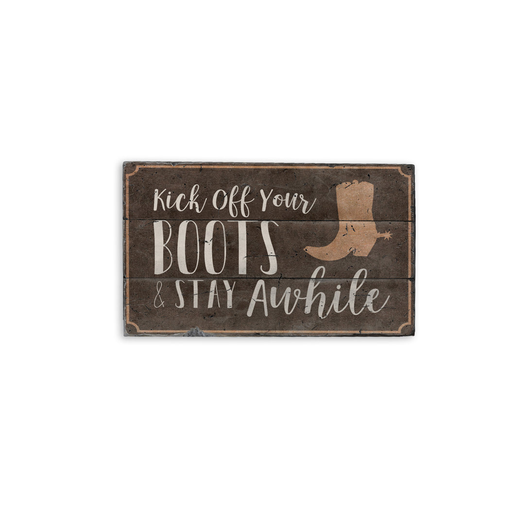 Kick Off Your Boots Rustic Wood Sign