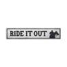 Ride It Out Rustic Wood Sign