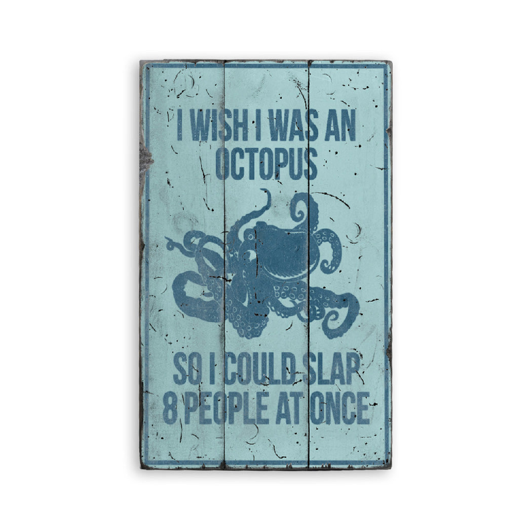 I Wish I Was An Octopus Beach House Wood Sign