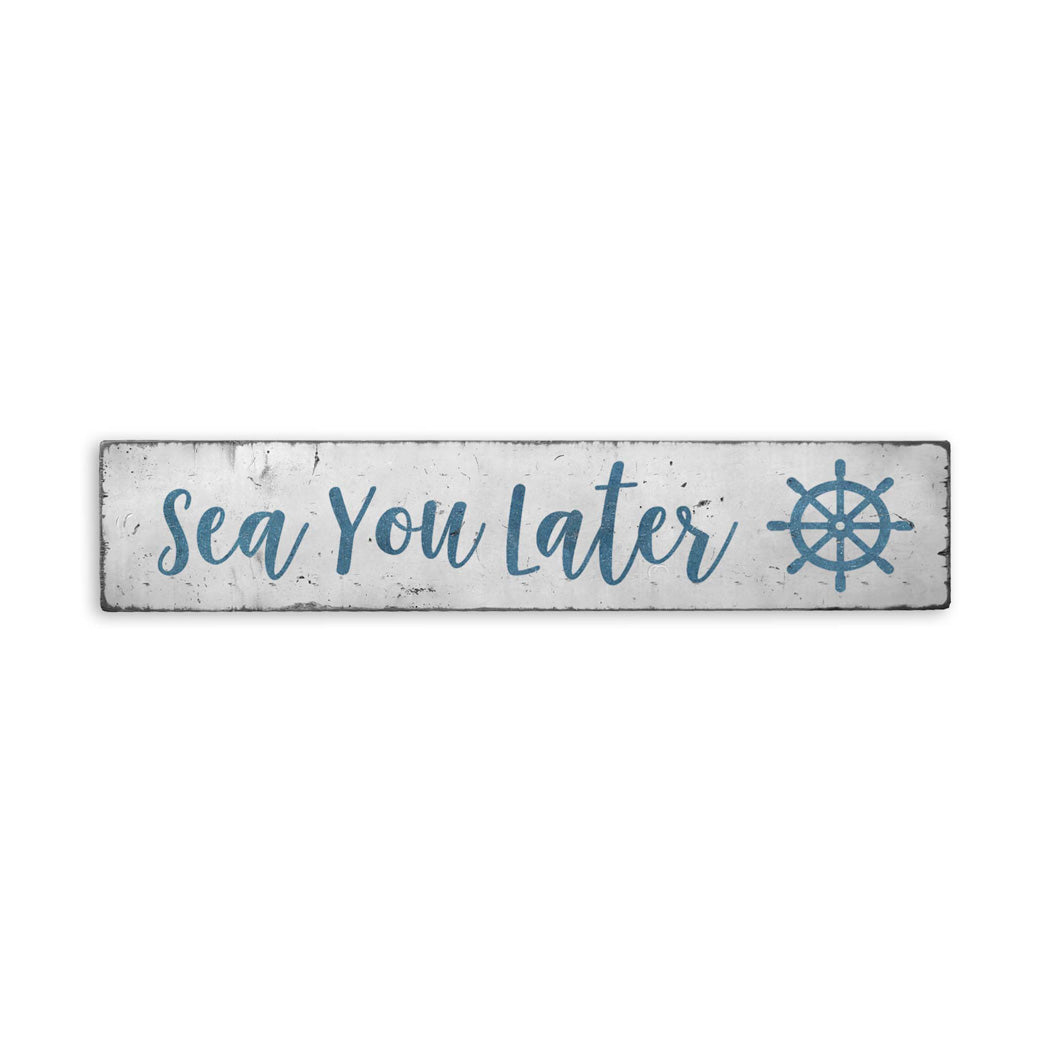 Sea You Later Rustic Wood Sign