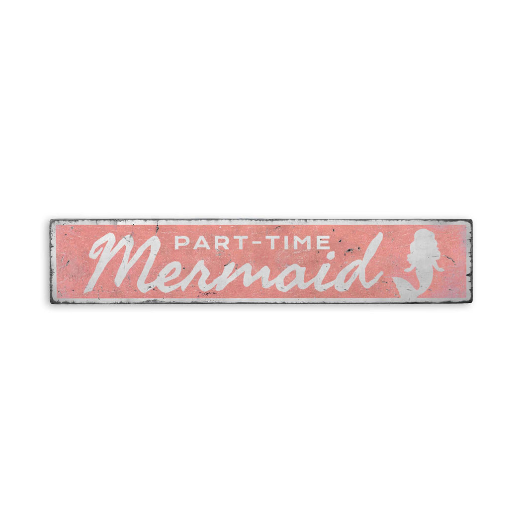 Part-Time Mermaid Rustic Wood Sign