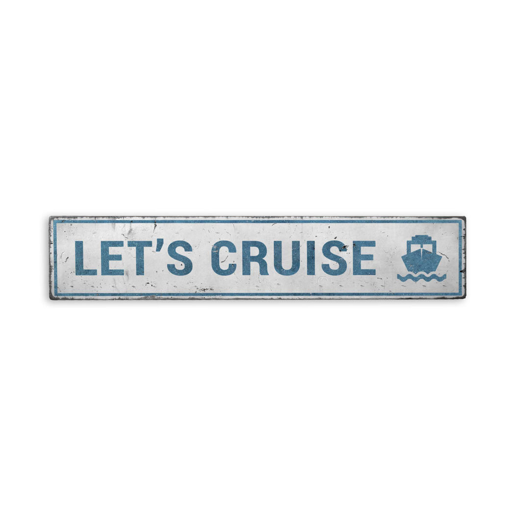 Lets Cruise Rustic Wood Sign