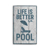 Life is Better by the Pool Rustic Wood Sign