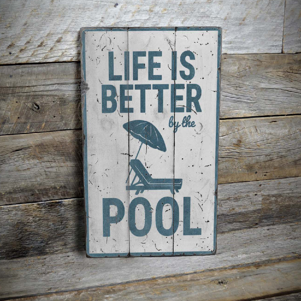 Life is Better by the Pool Rustic Wood Sign