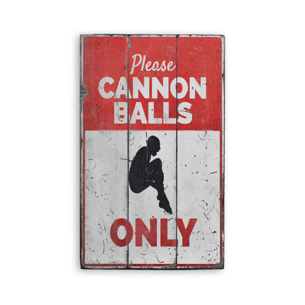 Cannon Balls Only Rustic Wood Sign