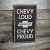 Chevy Loud Chevy Proud Rustic Wood Sign