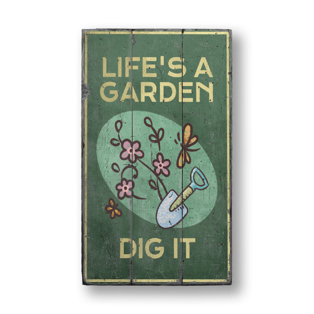 Life's a Garden Rustic Wood Sign