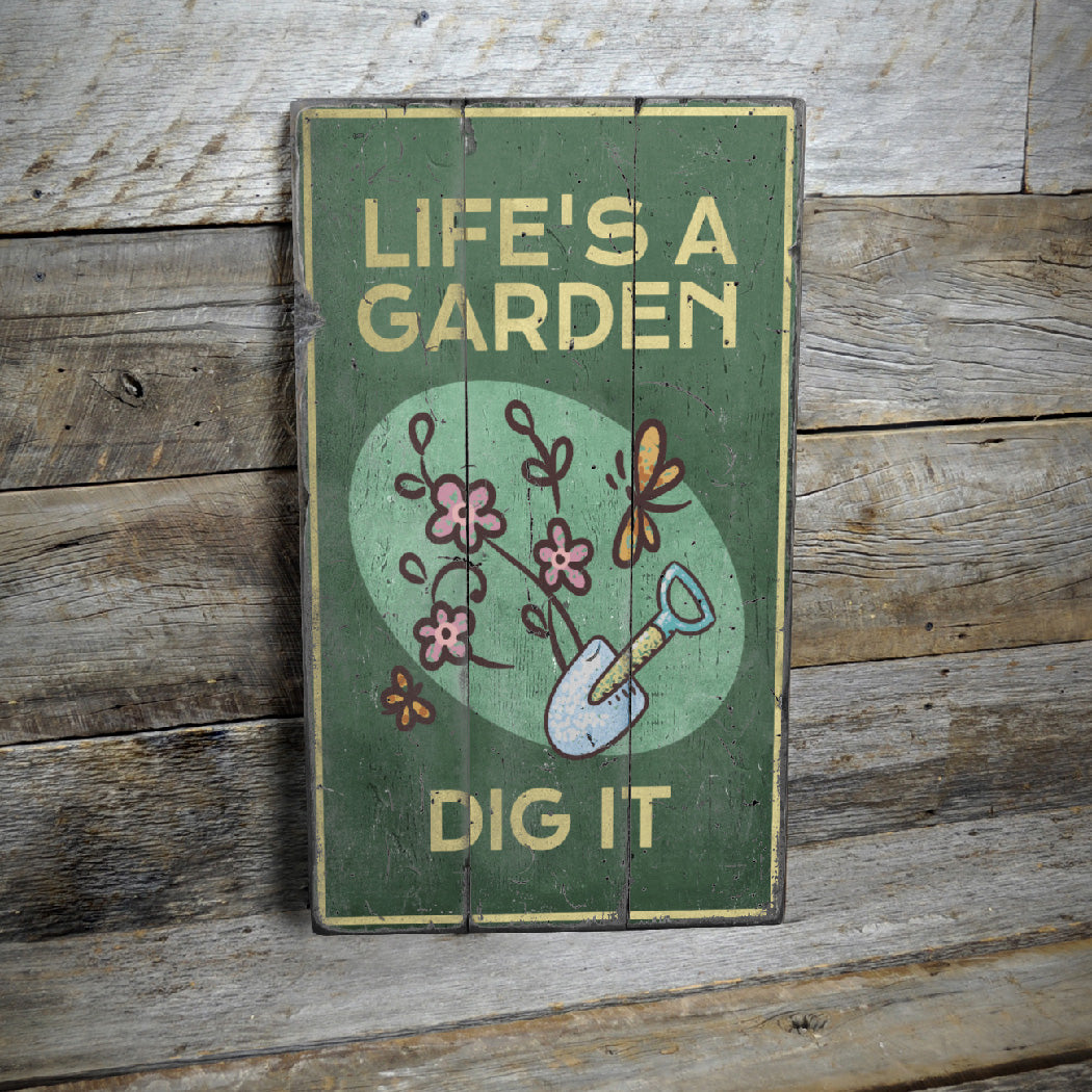 Life's a Garden Rustic Wood Sign