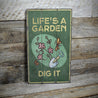 Life's a Garden Rustic Wood Sign