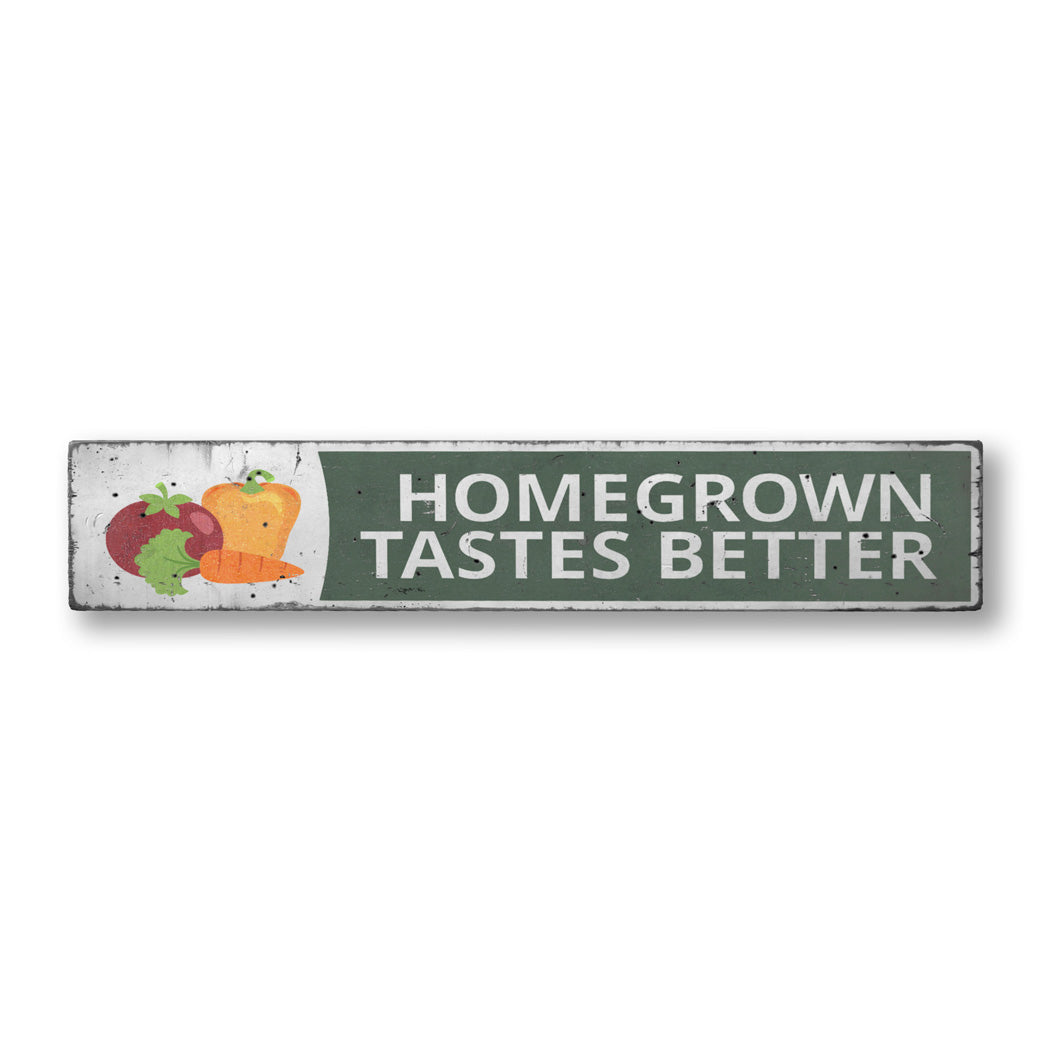 Homegrown Tastes Better Rustic Wood Sign