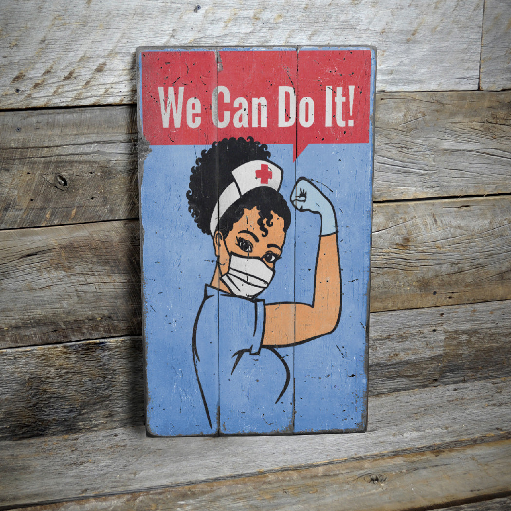 We Can Do It Nurse Rustic Wood Sign