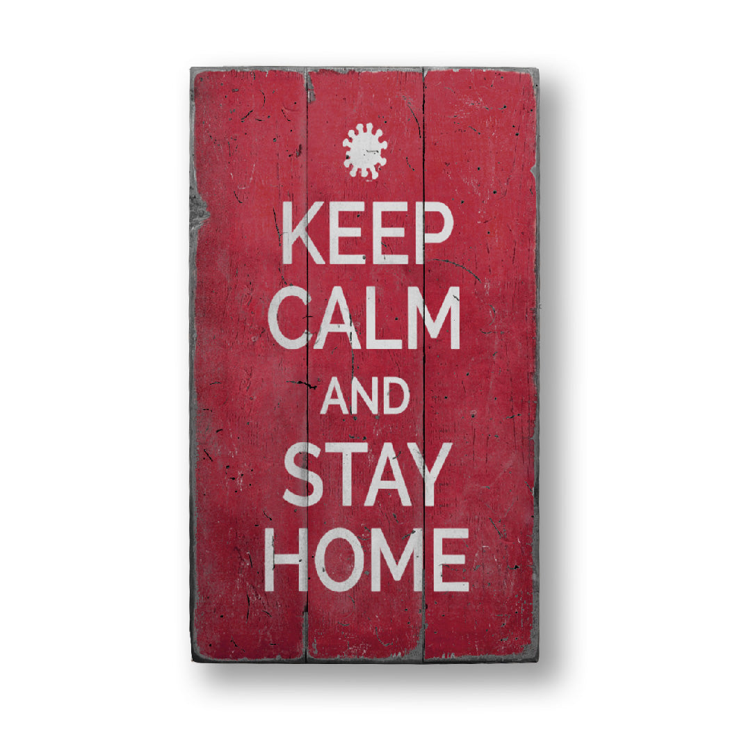 Keep Calm and Stay Home Rustic Wood Sign