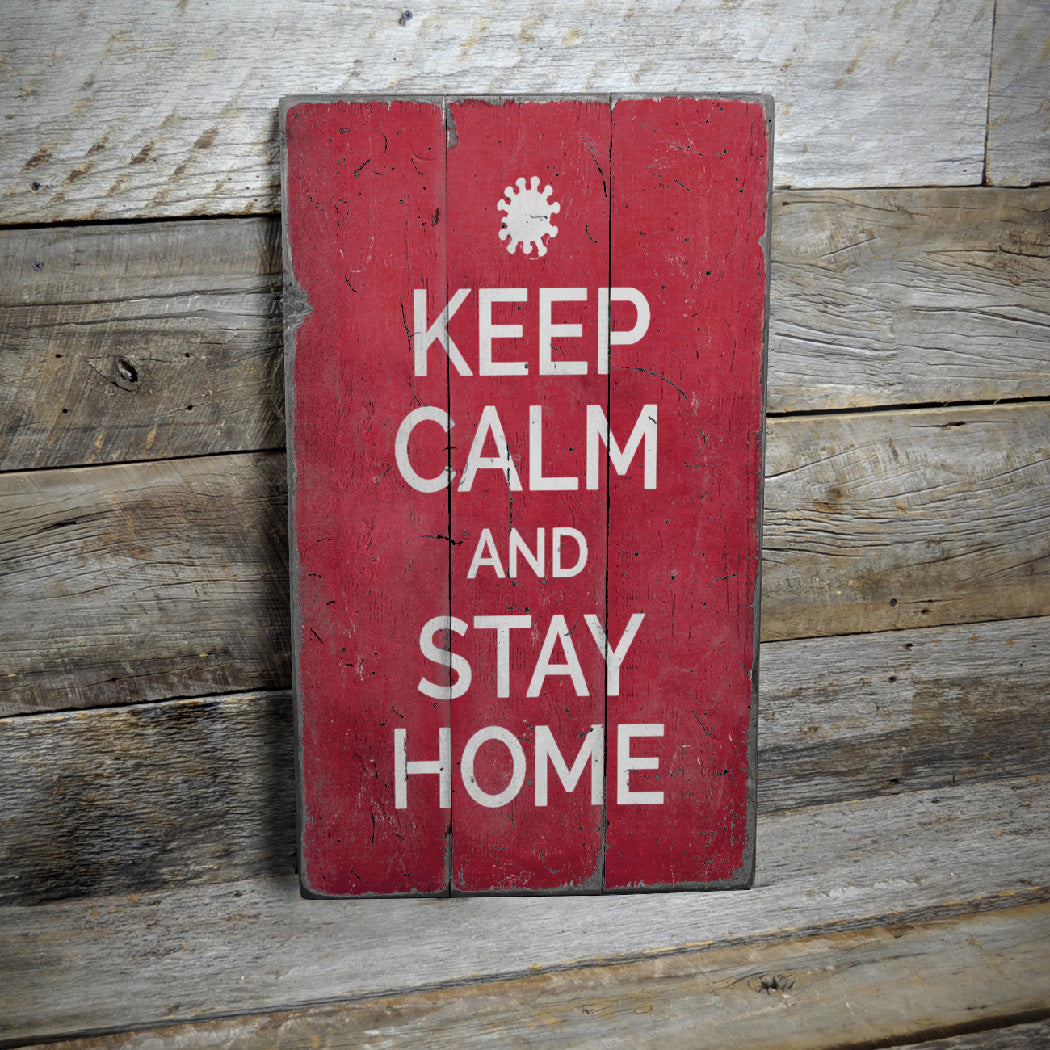 Keep Calm and Stay Home Rustic Wood Sign