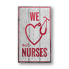 We Love our Nurses Rustic Wood Sign