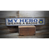 Police Hero Rustic Wood Sign