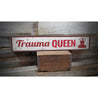 Trauma Queen Rustic Wood Sign