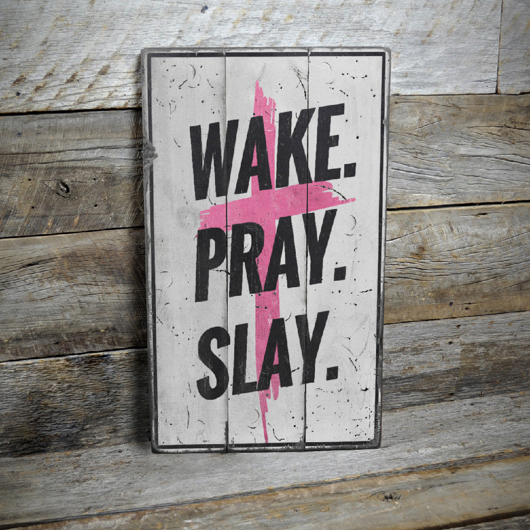 Wake Pray Slay Rustic Wood Sign