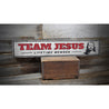 Team Jesus Rustic Wood Sign