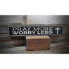 Pray More Worry Less Rustic Wood Sign