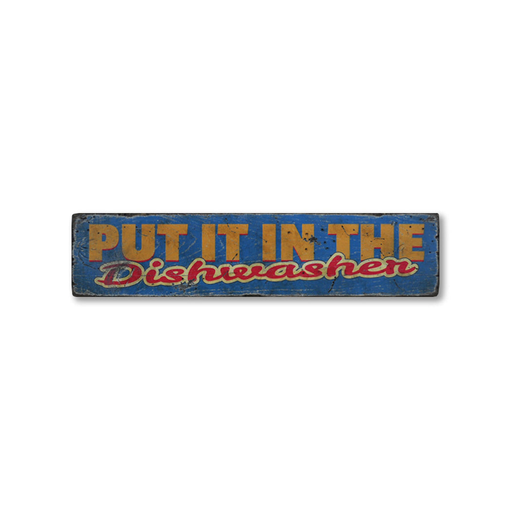 Put It in The Dishwasher Rustic Wood Sign