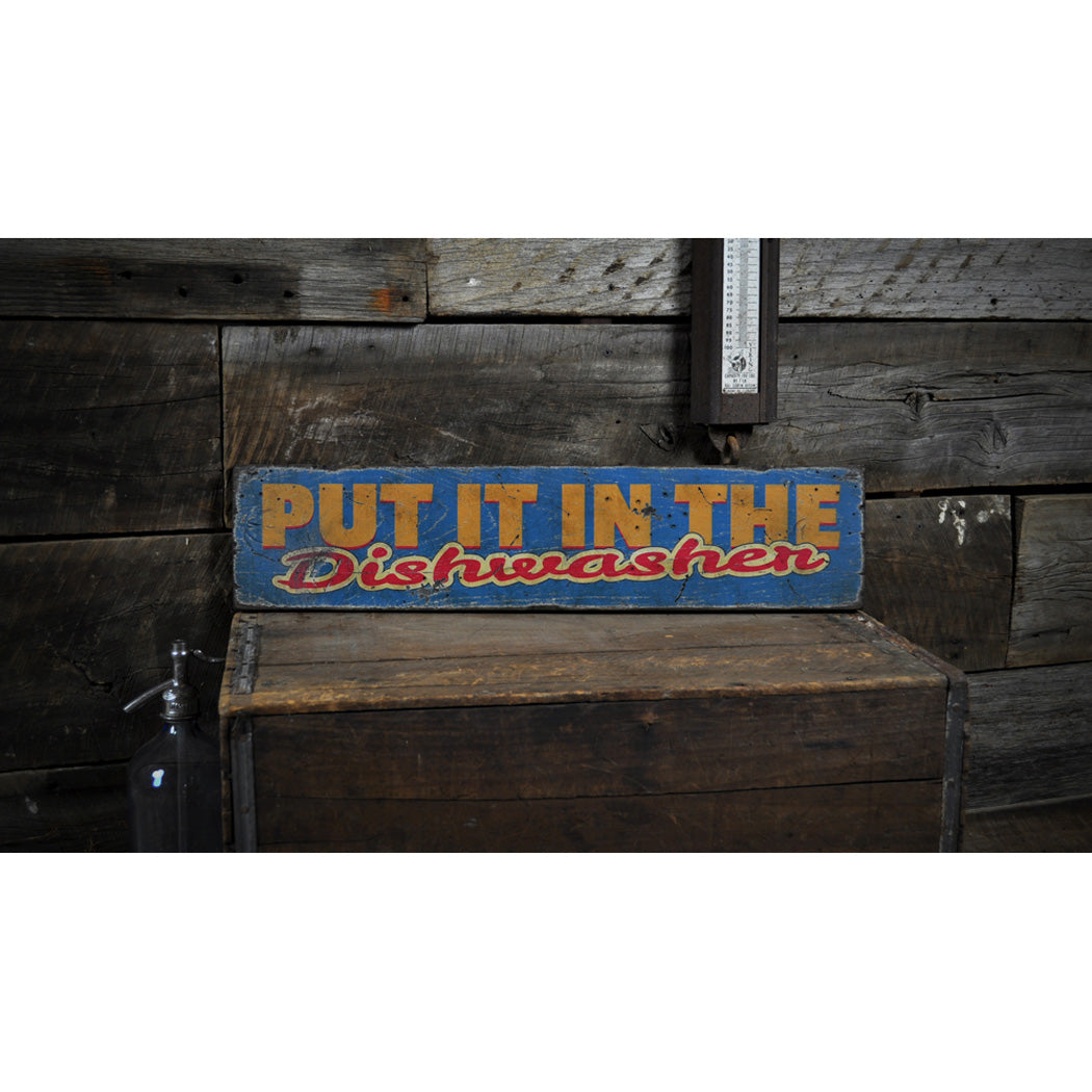 Put It in The Dishwasher Rustic Wood Sign