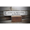 Life is Better on The Farm Rustic Wood Sign