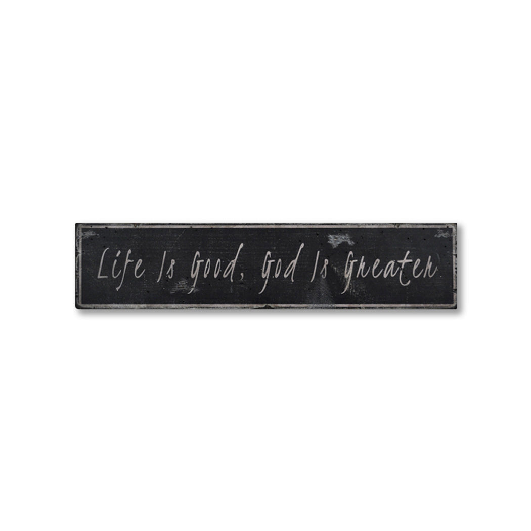 Life Is Good Rustic Wood Sign