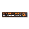 Everyday is Halloween Rustic Wood Sign