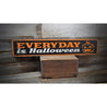 Everyday is Halloween Rustic Wood Sign