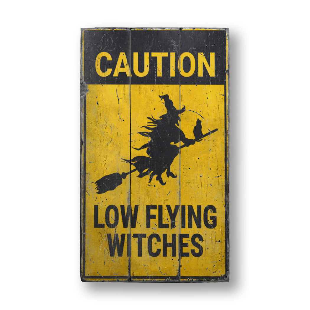 Caution Low Flying Witches Rustic Wood Sign