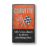 Life's Too Short Chevy Corvette Rustic Wood Sign