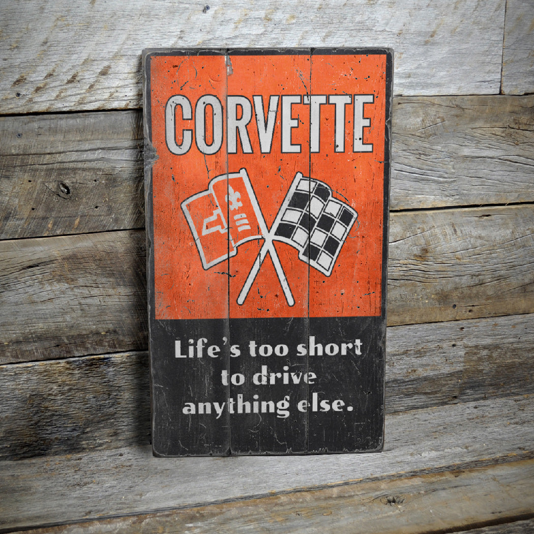 Life's Too Short Chevy Corvette Rustic Wood Sign