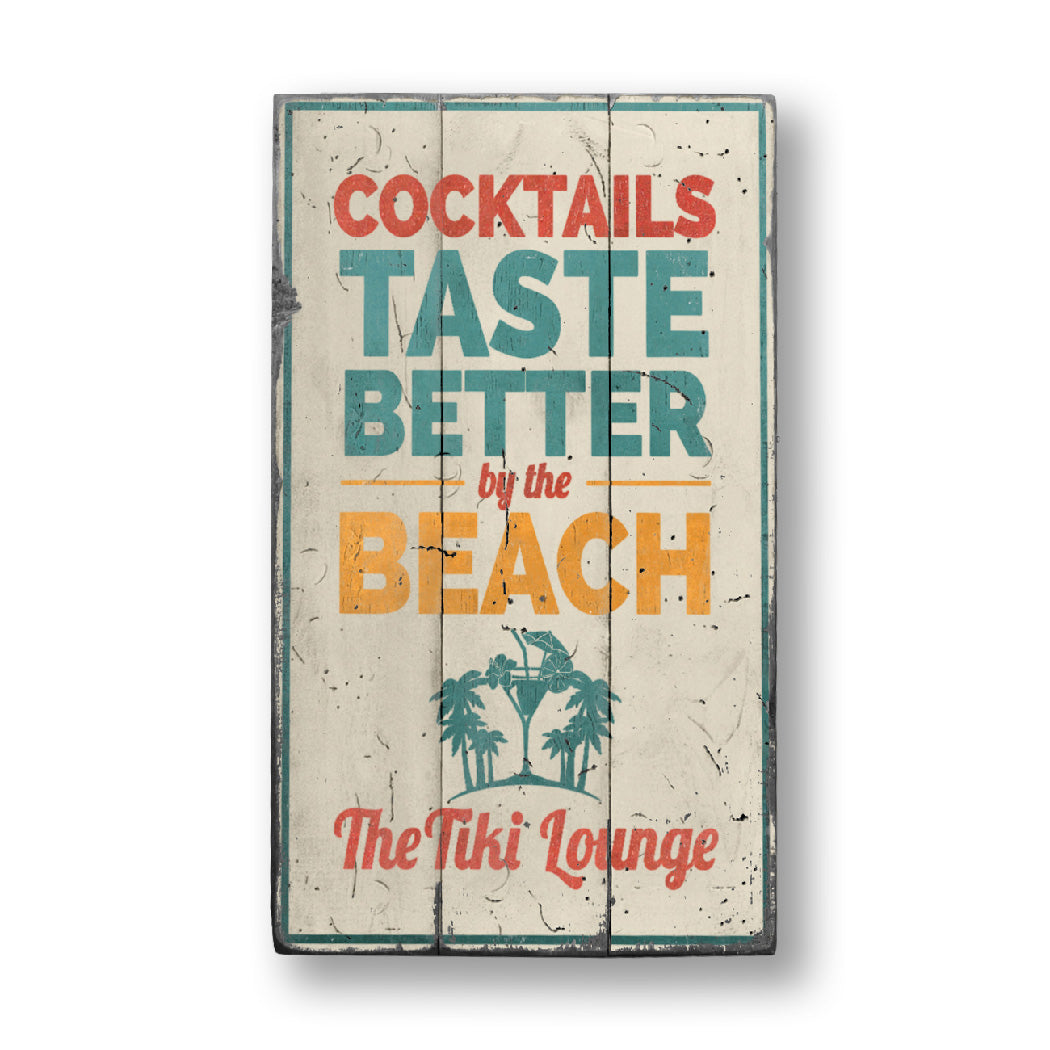 Cocktails Taste Better By The Beach Rustic Wood Sign