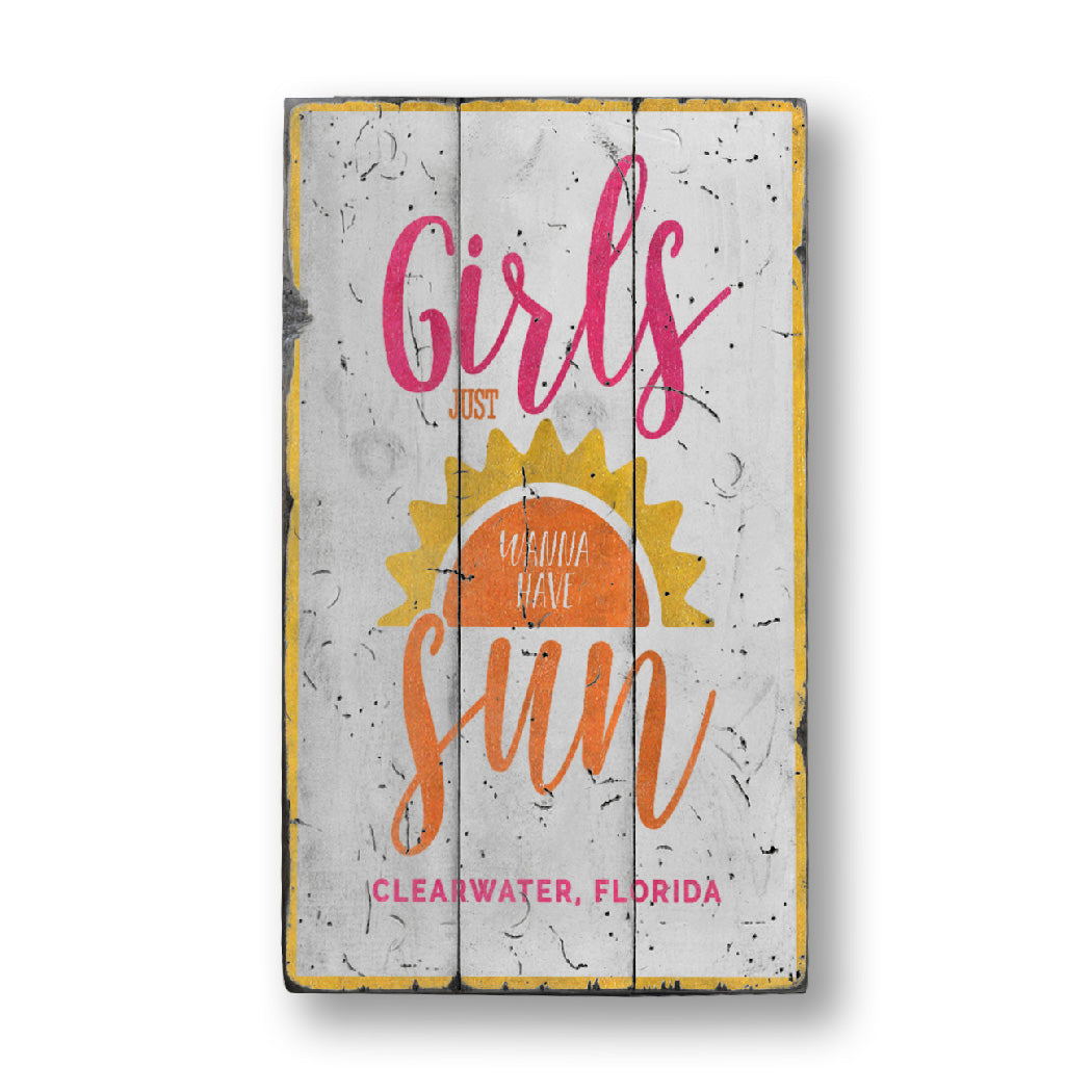 Girls Just Wanna Have Sun Rustic Wood Sign