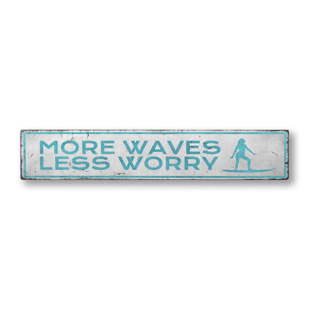 More Waves, Less Worry Rustic Wood Sign