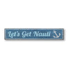 Let's Get Nauti Rustic Wood Sign