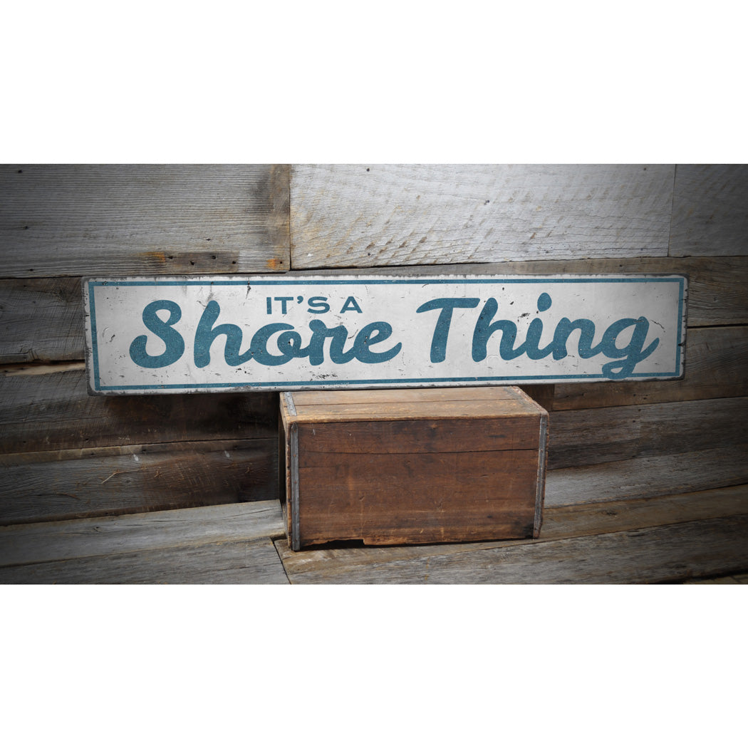 It's a Shore Thing Beach Rustic Wood Sign