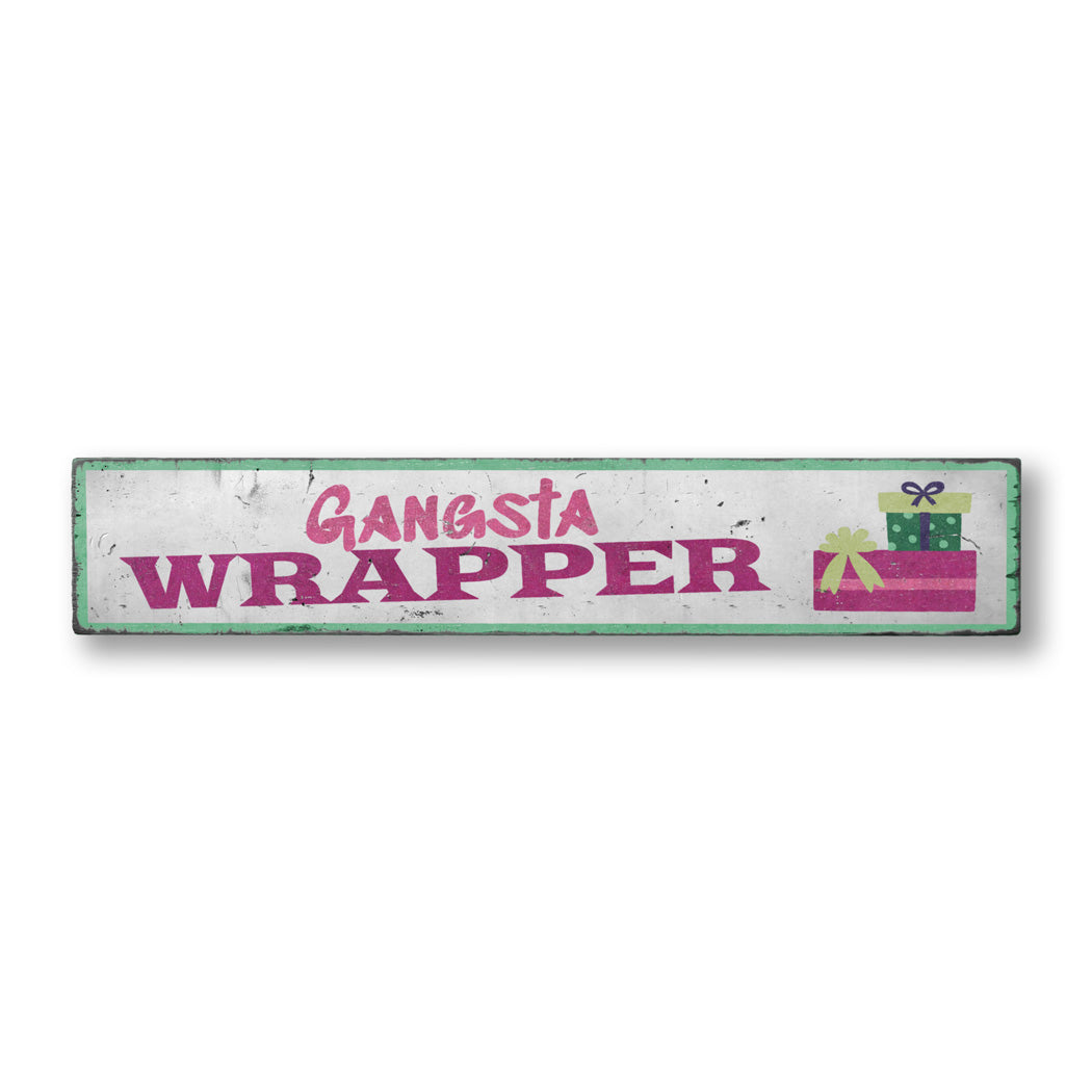 Wrappers Sign Gangsta Wrapper Funny Christmas Rustic Wood Sign – Lizton Sign Shop