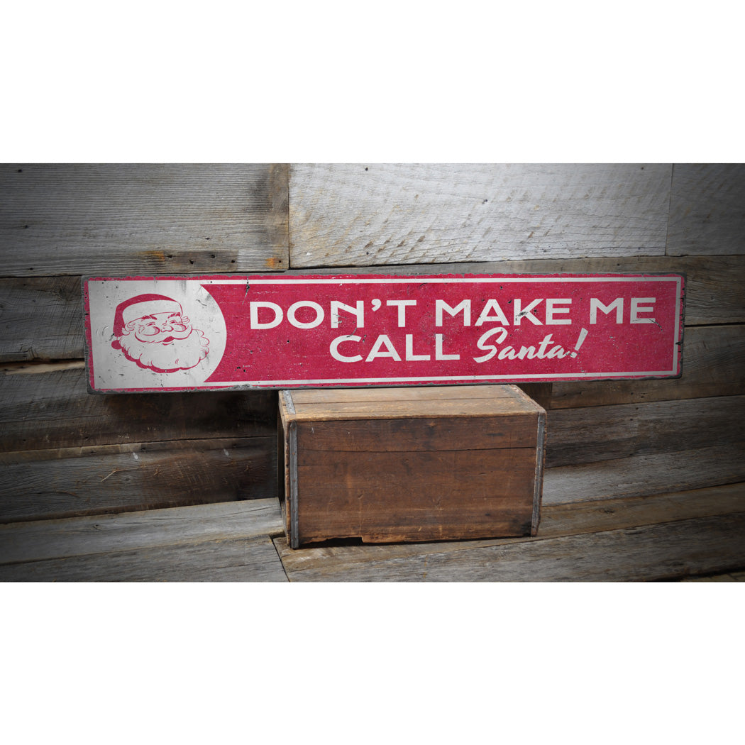 Don't Make Me Call Santa Rustic Wood Sign